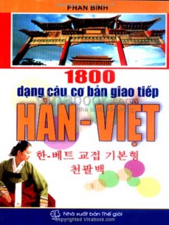 1800 Dạng Câu Cơ Bản Giao Tiếp Hàn – Việt