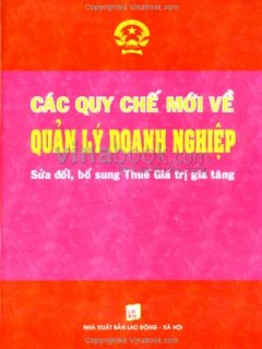 Tìm Hiểu Các Quy Chế Mới Về Quản Lý Doanh Nghiệp