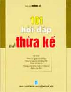 101 Hỏi, Đáp Về Thừa Kế