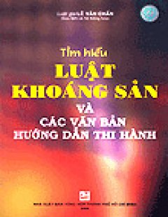 Tìm Hiểu Luật Khoáng Sản Và Các Văn Bản Hướng Dẫn Thi Hành