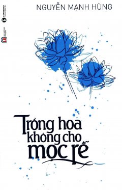 Trồng Hoa Không Cho Mọc Rễ