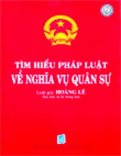 Tìm Hiểu Pháp Luật Vể Nghĩa Vụ Quân Sự