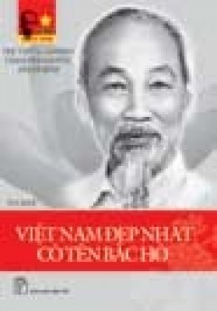 Việt Nam Đẹp Nhất Có Tên Bác Hồ – Tái bản 10/05/2005
