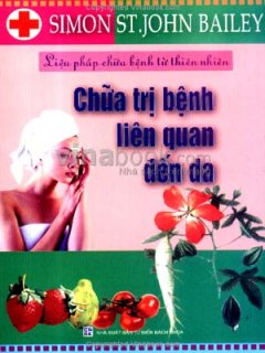 Chữa Trị Bệnh Liên Quan Đến Da – Liệu Pháp Chữa Bệnh Từ Thiên Nhiên