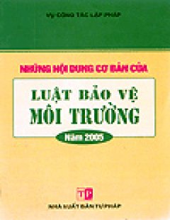 Những Nội Dung Cơ Bản Của Luật  Bảo Vệ Môi Trường Năm 2005