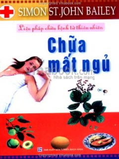 Chữa Mất Ngủ – Liệu Pháp Chữa Bệnh Từ Thiên Nhiên