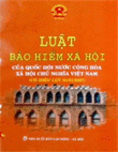 Luật Bảo Hiểm Xã Hội – Tái bản 2007