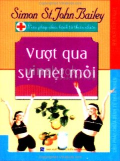 Vượt Qua Sự Mệt Mỏi – Liệu Pháp Chữa Bệnh Từ Thiên Nhiên