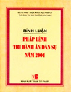 Bình Luận Pháp Lệnh Thi Hành Án Dân Sự Năm 2004