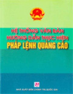 Hệ Thống Văn Bản Hướng Dẫn Thực Hiện Pháp Lệnh Quảng Cáo