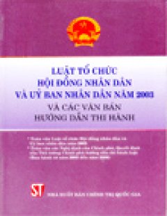 Luật Tổ Chức Hội Đồng Nhân Dân Và Uỷ Ban Nhân Dân Năm 2003 Và Các Văn Bản Hướng Dẫn Thi Hành