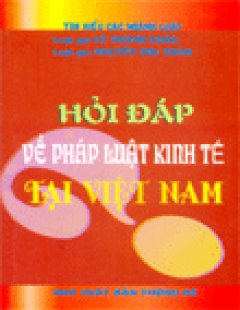 Hỏi Đáp Về Pháp Luật Kinh Tế Tại Việt Nam