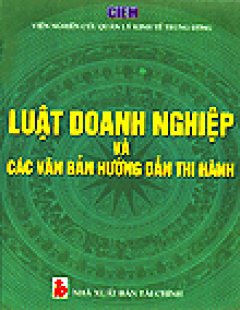 Luật Doanh Nghiệp Và Các Văn Bản Hướng Dẫn Thi Hành