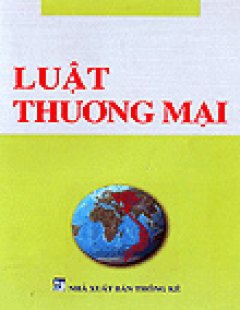 Luật Thương Mại Và Các Văn Bản Hướng Dẫn Thi Hành