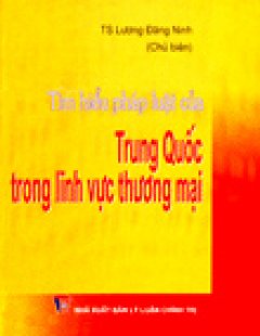 Tìm Hiểu pháp Luật Của Trung Quốc Trong Lĩnh Vực Thương Mại