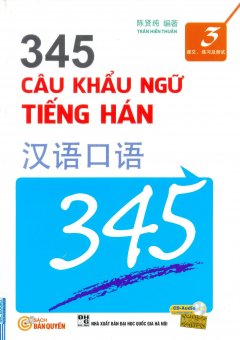 345 Câu Khẩu Ngữ Tiếng Hán – Tập 3 (Kèm 1 CD)