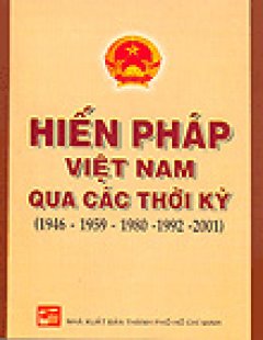 Hiến Pháp Việt Nam Qua Các Thời Kỳ