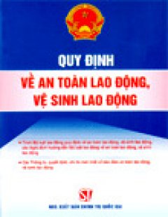 Quy Định Về An Toàn Lao Động, Vệ Sinh Lao Động