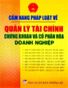 Cẩm Nang Pháp Luật Về Quản Lý Tài Chính Chứng Khoán Và Cổ Phần Hoá Doanh Nghiệp