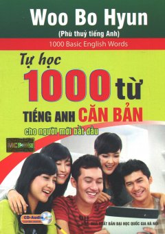 Tự Học 1000 Từ Tiếng Anh Căn Bản Cho Người Mới Bắt Đầu (Kèm 1 CD)
