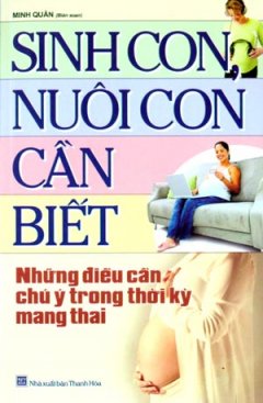 Sinh Con Nuôi Con Cần Biết – Tập 1: Những Điều Cần Chú Ý Trong Thời Kỳ Mang Thai