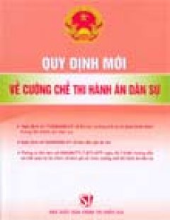 Quy Định Mới Về Cưỡng Chế Thi Hành Án Dân Sự