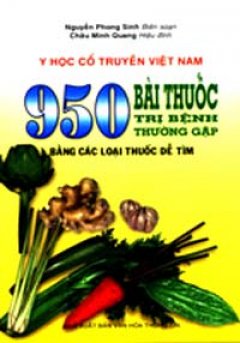 950 Bài Thuốc Trị Bệnh Thường Gặp – Y Học Cổ Truyền Việt Nam