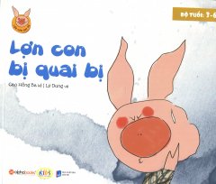 Lợn Con Vui Vẻ – Lợn Con Bị Quai Bị