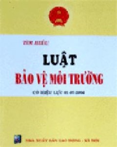 Tìm Hiểu Luật Bảo Vệ Môi Trường