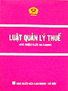 Luật Quản Lý Thuế – Tái bản 2007