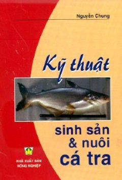 Kỹ Thuật Sinh Sản Và Nuôi Cá Tra