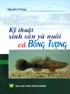 Kỹ Thuật Sinh Sản Và Nuôi Cá Bống Tượng