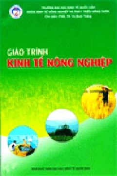 Giáo Trình Kinh Tế Nông Nghiệp – Tái bản 2006