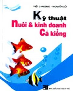 Kỹ Thuật Nuôi Và Kinh Doanh Cá Kiểng