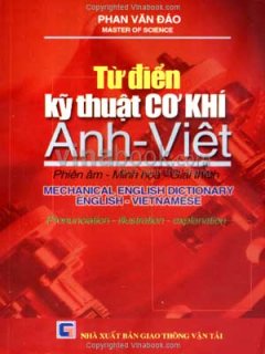 Từ Điển Kỹ Thuật Cơ Khí Anh – Việt (Phiên Âm – Minh Hoạ – Giải Thích)
