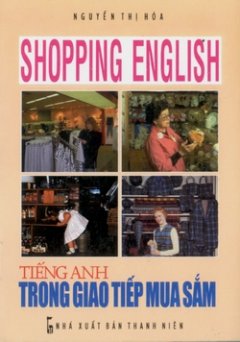 Shopping English – Tiếng Anh trong giao tiếp mua sắm