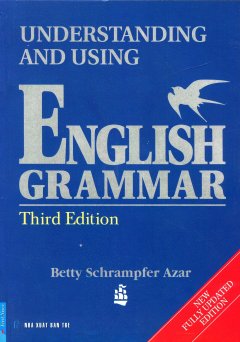 Understanding And Using English Grammar – Third Edition – Tái bản 2013