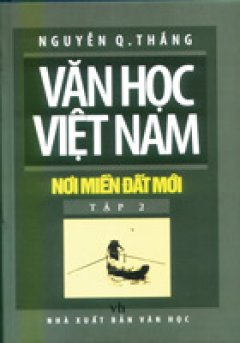 Văn Học Việt Nam – Nơi Miền Đất Mới (Tập 2)