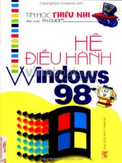 Hệ Điều Hành Windows 98 – Tin Học Thiếu Nhi