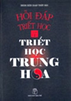 Hỏi Đáp Triết Học Tập 1: Triết Học Trung Hoa