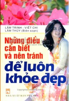 Những Điều Cần Biết Và Nên Tránh Để Luôn Khoẻ Đẹp