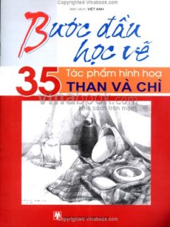 Bước Đầu Học Vẽ – 35 Tác Phẩm Hình Hoạ Than Và Chì