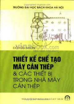 Thiết Kế Chế Tạo Máy Cán Thép Và Các Thiết Bị Trong Nhà Máy Cán Thép