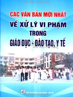 Các Văn Bản Mới Nhất Về Xử Lý Vi Phạm Trong Giáo Dục – Đào Tạo, Y Tế