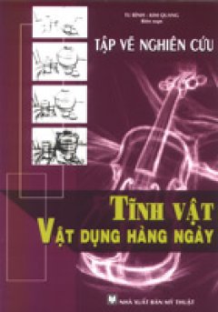 Tập Vẽ Nghiên Cứu Tĩnh Vật – Vật Dụng Hằng Ngày