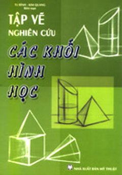 Tập Vẽ Nghiên Cứu Các Khối Hình Học