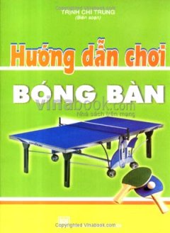 Hướng Dẫn Chơi Bóng Bàn