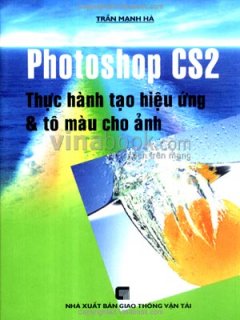 Photoshop CS2 – Thực Hành Tạo Hiệu Ứng Và Tô Màu Cho Ảnh