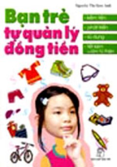 Bạn Trẻ Tự Quản Lý Đồng Tiền – Tái bản 09/07/2007