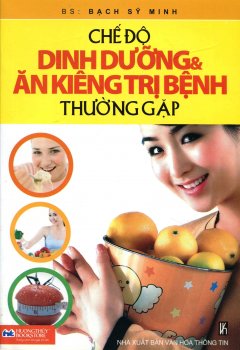 Chế Độ Dinh Dưỡng & Ăn Kiêng Trị Bệnh Thường Gặp